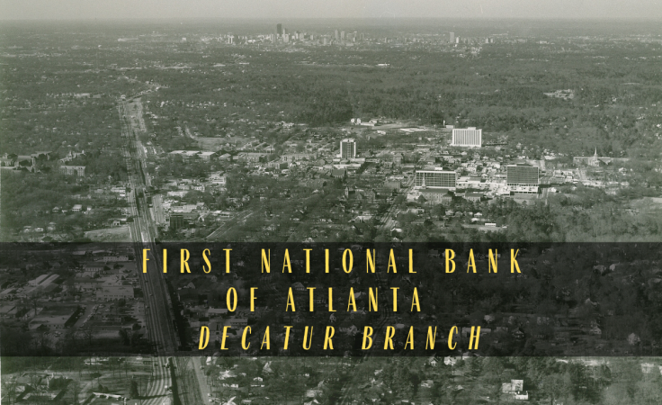 First National Bank of Atlanta, Decatur Branch - DeKalb History Center